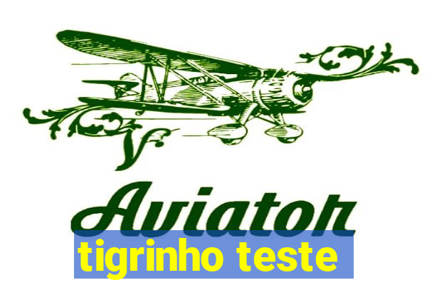 tigrinho teste